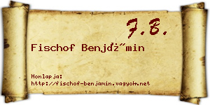 Fischof Benjámin névjegykártya